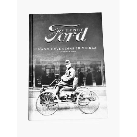 MANO GYVENIMAS IR VEIKLA - Henry Ford